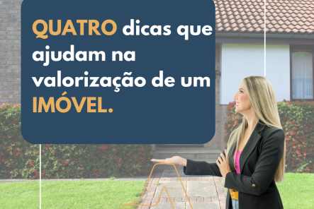 DICAS QUE AJUDAM NA VALORIZAÇÃO DO SEU IMÓVEL.